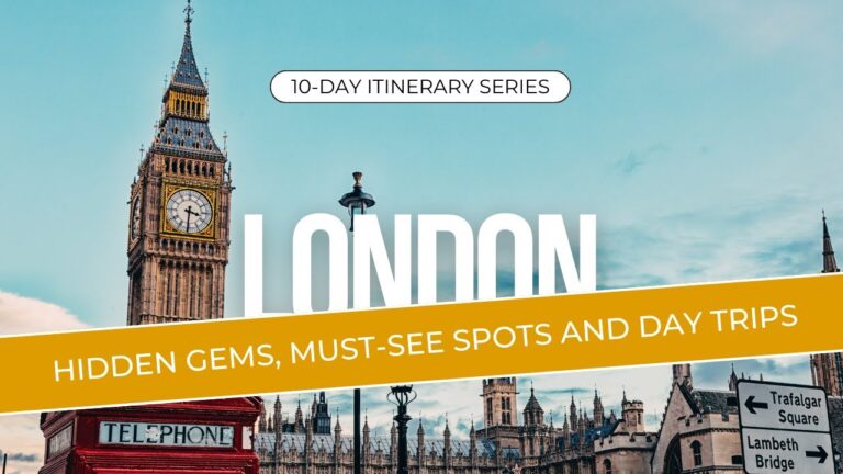 10 Days in London  Hidden Gems, Must See Spots and Day Trips